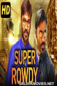 Super Rowdy (2018) South Indian Hindi Dubbed Movie