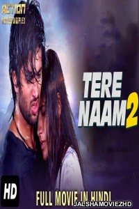 TERE NAAM 2 (2018) South Indian Hindi Dubbed Movie