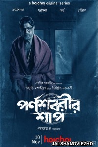 The Curse of Parnashavari (2023) Hindi Web Series Hoichoi Original