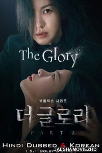 The Glory (2023) Part 2 Hindi Web Series Netflix Original