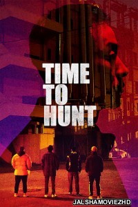 Time to Hunt (2020) Hindi Dubbed