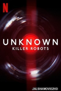 Unknown Killer Robots (2023) Hindi Dubbed