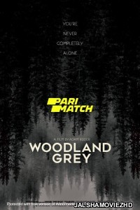 Woodland Grey (2022) Hollywood Bengali Dubbed